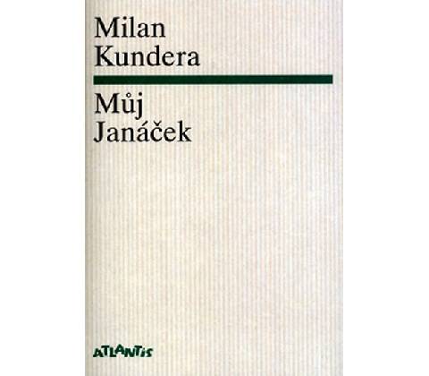 Můj Janáček - Milan Kundera