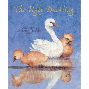 Ugly Duckling | Hans Christian Andersen, Robert Ingpen, Anthea Bell