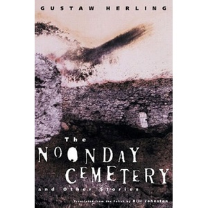 The Noonday Cemetery and Other Stories | Gustaw Herling, Bill Johnston (ISBN: 9780811216395)