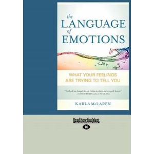 The Language of Emotions: What Your Feelings Are Trying to Tell You (Large Print 16pt) | Karla McLaren (ISBN: 9781458785688)