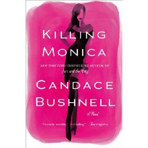 Killing Monica | Candace Bushnell (ISBN: 9780446557917)