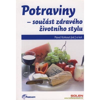 Potraviny - součást zdravého životního stylu - Kohout Pavel ed. a kolektiv