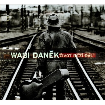 A Život běží dál - CD - Wabi Daněk
