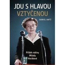 Jdu s hlavou vztyčenou - Daniel Anýž