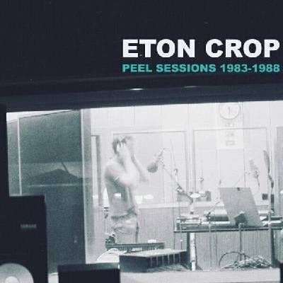 Eton Crop - Peel Sessions 1983-1988 LP