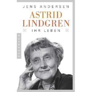 Astrid Lindgren. Ihr Leben | Jens Andersen, Ulrich Sonnenberg (ISBN: 9783570553527)
