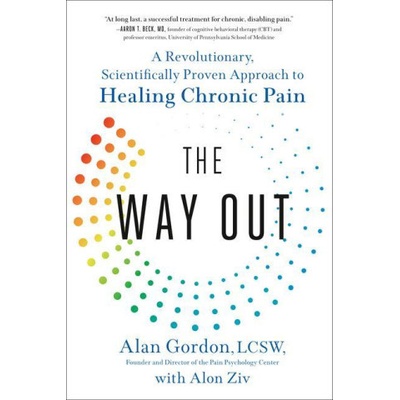 The Way Out: A Revolutionary, Scientifically Proven Approach to Healing Chronic Pain Gordon AlanPaperback