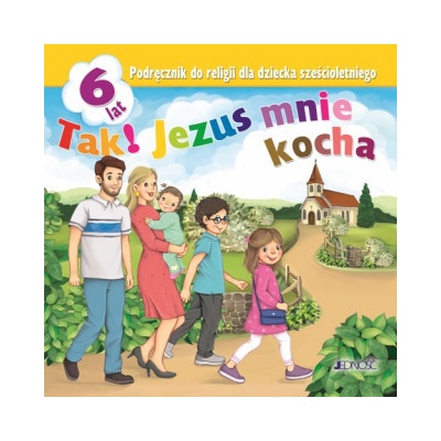 TAK! JEZUS MNIE KOCHA PODRĘCZNIK DLA DZIECKA 6-LETNIEGO