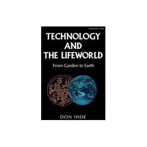 Technology and the Lifeworld | Don Ihde (ISBN: 9780253205605)
