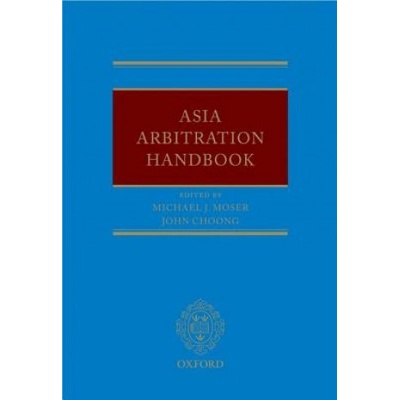 Asia Arbitration Handbook | Michael Moser, John Choong