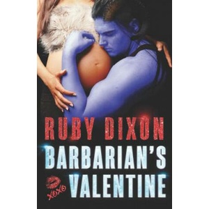 Barbarian's Valentine: A Slice of Life Novella | Ruby Dixon (ISBN: 9781796744125)