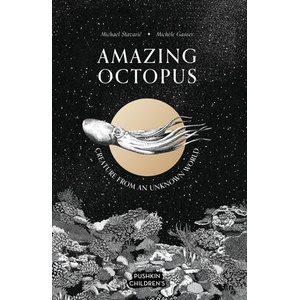 Amazing Octopus: Creature from an Unknown World | Michele Ganser, Oliver Latsch (ISBN: 9781782694243)