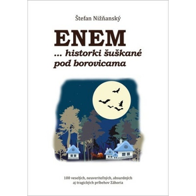 Enem... historki šuškané pod borovicami