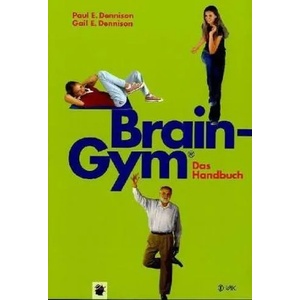 Brain-Gym - das Handbuch | Paul E. Dennison, Gail E. Dennison, Karin Beeck (2010)