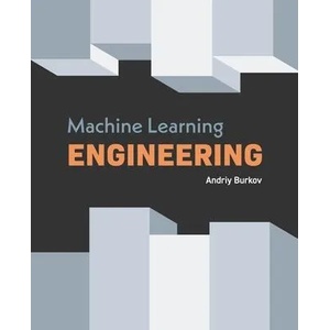 Machine Learning Engineering | Andriy Burkov (ISBN: 9781999579579)