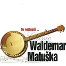 Waldemar Matuška - To nejlepší - CD - Waldemar Matuška
