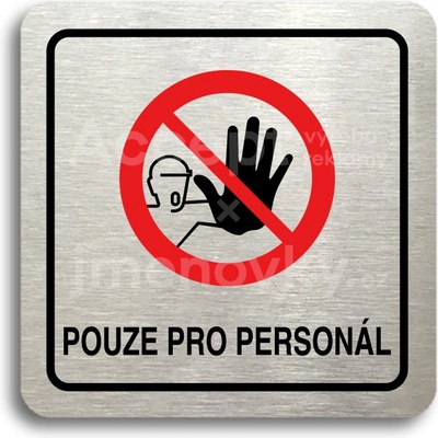 ACCEPT Piktogram pouze pro personál III - stříbrná tabulka - barevný tisk