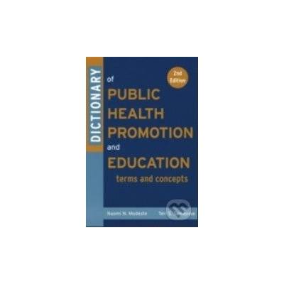 Dictionary of public health promotion and education - Naomi N. Modeste