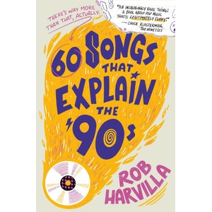 60 Songs That Explain the '90s | HARVILLA ROB (ISBN: 9781538759479)