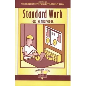 Standard Work for the Shopfloor | Productivity Press Development Team (ISBN: 9781563272738)