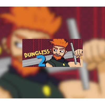 Dungless 2