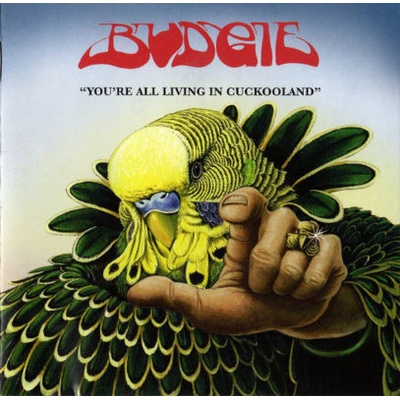 Budgie - You're All Living In Cuckooland CD