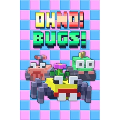Oh No! Bugs!
