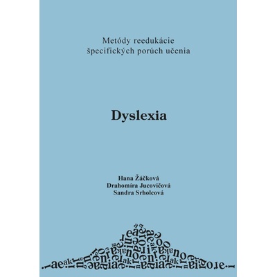 Dyslexia - Hana Žáčková, Drahomíra Jucovičová, Sandra Srholcová