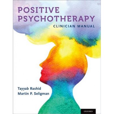 Positive Psychotherapy | Tayyab Rashid, Martin P. Seligman