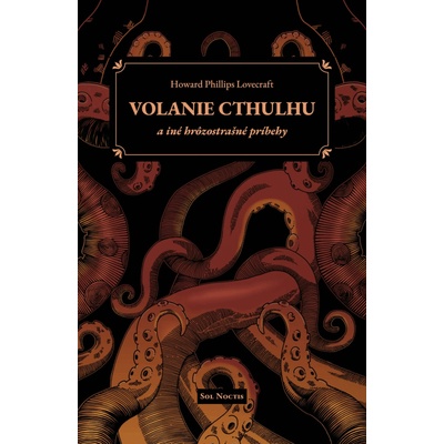 Volanie Cthulhu a iné hrôzostrašné príbehy - Howard Phillips Lovecraft