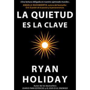 La quietud es la clave | HOLIDAY, RYAN (2024)