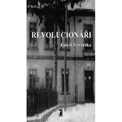 Revolucionáři - Lukáš Vavrečka