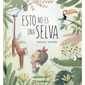 Esto no es una selva | SUSANNA, BONILLA, ROCIO ISERN (ISBN: 9788494603525)