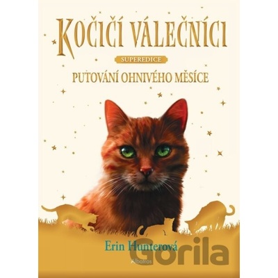 Kočičí válečníci - SUPEREDICE Putování Ohnivého měsíce - Erin Hunterová