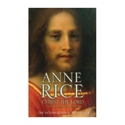 Christ the Lord - Anne Rice