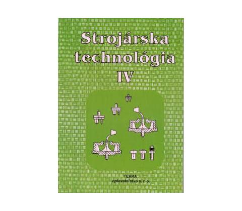 Strojárska technológia IV.
