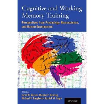 Cognitive and Working Memory Training | Jared M. Novick, Michael F. Bunting, Michael R. Dougherty
