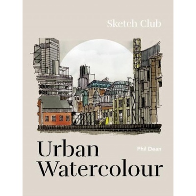 Sketch Club: Urban Watercolour - Phil Dean, ILEX