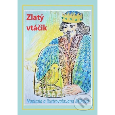 Zlatý vtáčik - Jana Belková