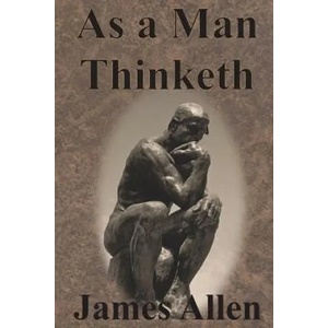 As a Man Thinketh | James Allen (ISBN: 9781640320130)