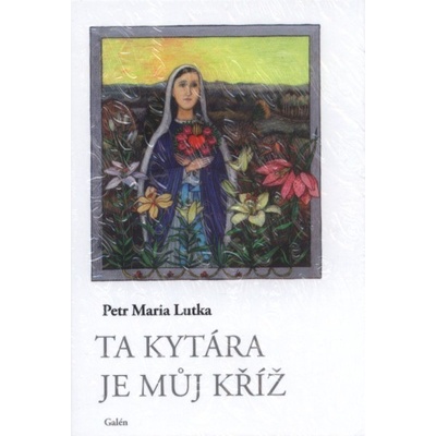 Ta kytára je můj kříž - Petr Lutka