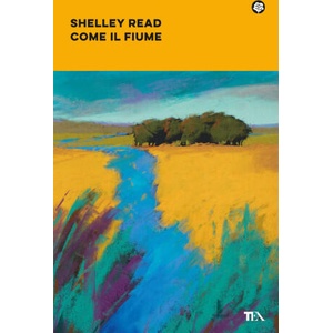 Come il fiume | Shelley Read (2025)