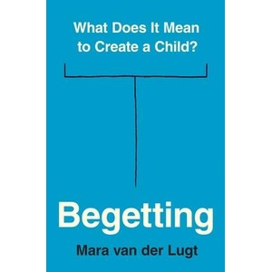 Begetting | Mara van der Lugt (ISBN: 9780691240527)