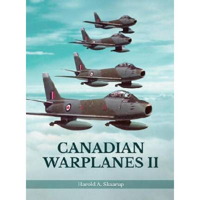 Canadian Warplanes II | Harold A. Skaarup