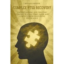 Complex Ptsd Recovery Understanding and treating Complex Trauma Using Emdr and Concepts from Individual Psychology