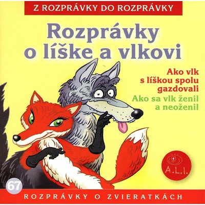 Rozprávky o líške a vlkovi a ďalšie - Z rozprávky do rozprávky