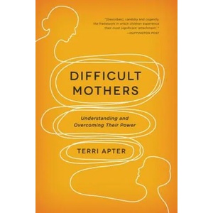 Difficult Mothers | Terri Apter (2013)