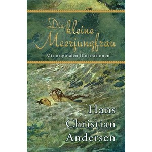 Die kleine Meerjungfrau (Mit originalen Illustrationen) | Hans Christian Andersen, Vilhelm Pedersen, Helen Stratton (ISBN: 9780692254196)