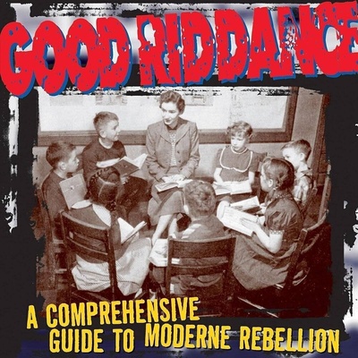 Good Riddance - A Comprehensive Guide To Moderne Rebellion (LP) (751097053911)