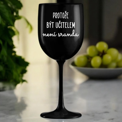 Ahome Sklenice na víno plastová Protože být učitelem není sranda černá 420 ml